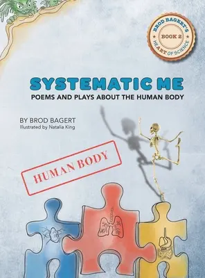 Systematické já: Básně a hry o lidském těle - Systematic Me: Poems and Plays About The Human Body