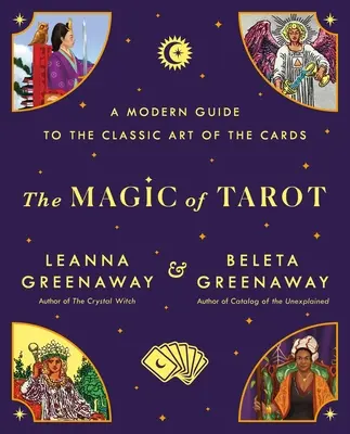 Kouzlo tarotu: Moderní průvodce klasickým karetním uměním - The Magic of Tarot: A Modern Guide to the Classic Art of the Cards