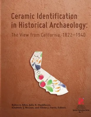 Identifikace keramiky v historické archeologii: Pohled z Kalifornie 1822-1940 - Ceramic Identification in Historical Archaeology: The view from California 1822-1940