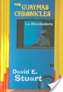 Kroniky z Guaymas: La Mandadera - The Guaymas Chronicles: La Mandadera