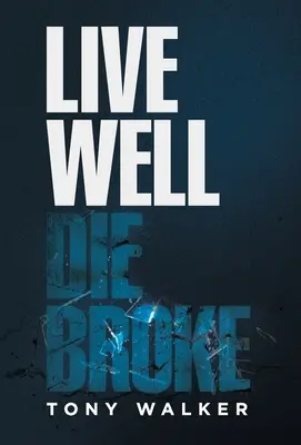 Žít dobře, zemřít bez peněz - Live Well, Die Broke