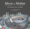 Mekka požehnaná, Medina zářivá: Nejsvětější města islámu, rozšířené vydání - Mecca the Blessed, Medina the Radiant: The Holiest Cities of Islam