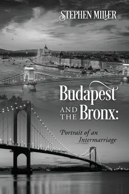 Budapešť a Bronx: Portrét jednoho manželství - Budapest and the Bronx: Portrait of an Intermarriage