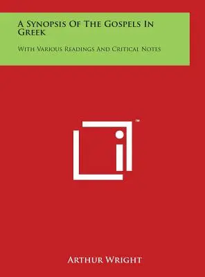 Přehled evangelií v řečtině: s různými čteními a kritickými poznámkami - A Synopsis Of The Gospels In Greek: With Various Readings And Critical Notes