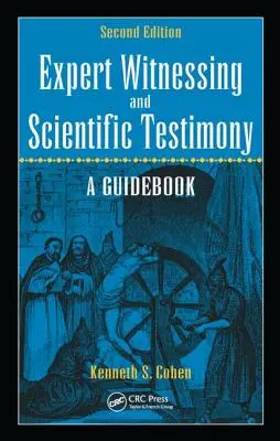 Znalecké posudky a vědecká svědectví: Průvodce, druhé vydání - Expert Witnessing and Scientific Testimony: A Guidebook, Second Edition