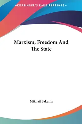 Marxismus, svoboda a stát - Marxism, Freedom And The State