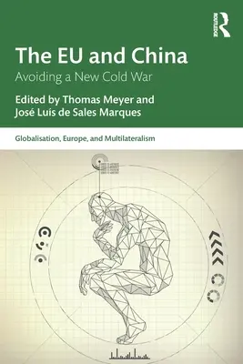 Evropská unie a Čína: Vyhnout se nové studené válce - The EU and China: Avoiding a New Cold War