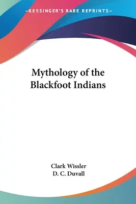 Mytologie černonožských indiánů - Mythology of the Blackfoot Indians