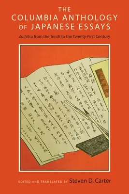 The Columbia Anthology of Japanese Essays: Vydavatelství a nakladatelství Columbia Essay: Zuihitsu from Tenth to Twenty-First Century - The Columbia Anthology of Japanese Essays: Zuihitsu from the Tenth to the Twenty-First Century