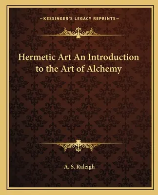 Hermetické umění Úvod do umění alchymie - Hermetic Art An Introduction to the Art of Alchemy