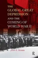 Globální velká hospodářská krize a příchod druhé světové války - Global Great Depression and the Coming of World War II