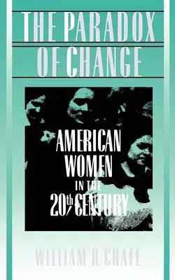 Paradox změny: Američanky ve 20. století - The Paradox of Change: American Women in the 20th Century