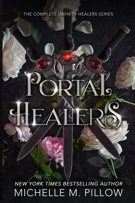 Portál Léčitelé: Kompletní série Božští léčitelé - Portal Healers: The Complete Divinity Healers Series