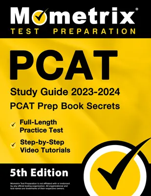 PCAT Study Guide 2023-2024 - PCAT Prep Book Secrets, Full-Length Practice Test, Step-By-Step Video Tutorials: [5. vydání] - PCAT Study Guide 2023-2024 - PCAT Prep Book Secrets, Full-Length Practice Test, Step-By-Step Video Tutorials: [5th Edition]