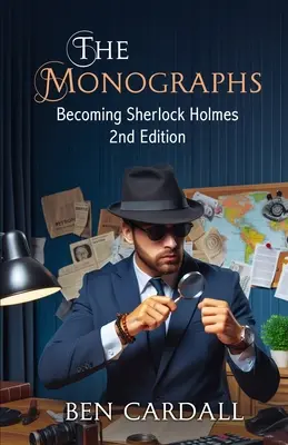 Monografie: Stát se Sherlockem Holmesem - The Monographs: Becoming Sherlock Holmes