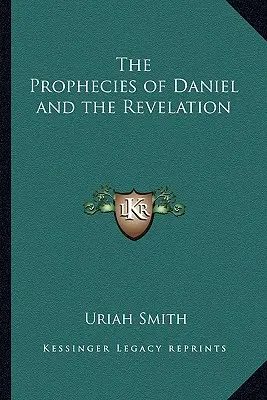 Danielova proroctví a Zjevení Janovo - The Prophecies of Daniel and the Revelation
