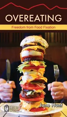 Přejídání: Svoboda od fixace na jídlo - Overeating: Freedom from Food Fixation
