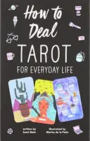 Jak jednat: Tarot pro každodenní život - How to Deal: Tarot for Everyday Life