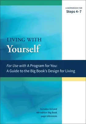 Žít sám se sebou: Pracovní sešit pro kroky 4-7 - Living with Yourself: A Workbook for Steps 4-7