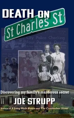 Smrt na ulici svatého Karla: Charles Charles: Odhalení vražedného tajemství mé rodiny - Death on St. Charles Street: Discovering my family's murderous secret