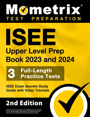 ISEE Upper Level Prep Book 2023 and 2024 - 3 Full-Length Practice Tests, ISEE Exam Secrets Study Guide with Video Tutorials: [2. vydání] - ISEE Upper Level Prep Book 2023 and 2024 - 3 Full-Length Practice Tests, ISEE Exam Secrets Study Guide with Video Tutorials: [2nd Edition]