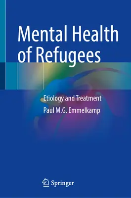 Duševní zdraví uprchlíků: Vydejte se na cestu k uprchlíkům: Etiologie a léčba - Mental Health of Refugees: Etiology and Treatment