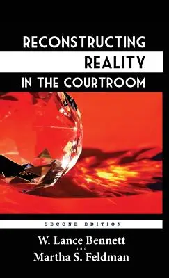 Rekonstrukce reality v soudní síni: Spravedlnost a soud v americké kultuře - Reconstructing Reality in the Courtroom: Justice and Judgment in American Culture