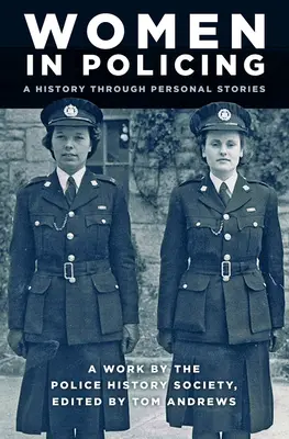 Ženy v policii: Historie prostřednictvím osobních příběhů - Women in Policing: A History Through Personal Stories