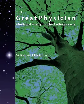 Velký lékař: Lékařská poezie pro antropocén - The Great Physician: Medicinal Poetry for the Anthropocene
