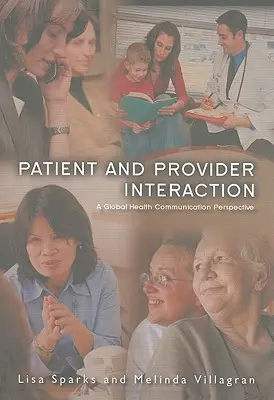 Interakce pacienta s poskytovatelem: Globální komunikace v oblasti zdraví - Patient Provider Interaction: A Global Health Communication Perspective