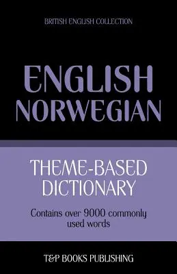 Tématický slovník britská angličtina-norština - 9000 words - Theme-based dictionary British English-Norwegian - 9000 words