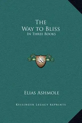 Cesta k blaženosti: Vychytávky pro blaženost: ve třech knihách - The Way to Bliss: In Three Books
