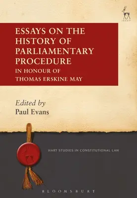 Eseje k dějinám parlamentního procesu: Na počest Thomase Erskina Maye - Essays on the History of Parliamentary Procedure: In Honour of Thomas Erskine May