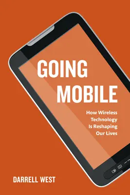 Mobilní technologie: Jak bezdrátové technologie mění náš život - Going Mobile: How Wireless Technology is Reshaping Our Lives