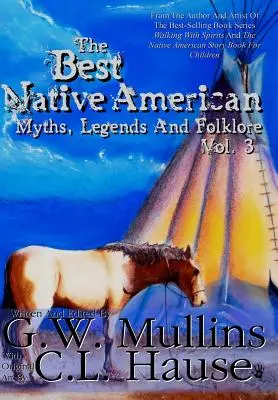 Nejlepší indiánské mýty, legendy a folklór, svazek 3 - The Best Native American Myths, Legends, and Folklore Vol.3