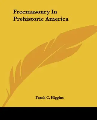 Zednářství v pravěké Americe - Freemasonry In Prehistoric America