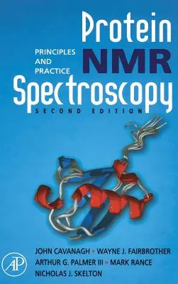 NMR spektroskopie bílkovin: NMR spektroskopie: principy a praxe - Protein NMR Spectroscopy: Principles and Practice