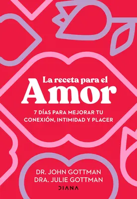 La Receta Para El Amor: 7 Das Para Mejorar Tu Conexin, Intimidad Y Placer / Recept na lásku - La Receta Para El Amor: 7 Das Para Mejorar Tu Conexin, Intimidad Y Placer / The Love Prescription