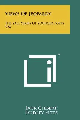 Pohledy na nebezpečí: The Yale Series of Younger Poets, V58 - Views of Jeopardy: The Yale Series of Younger Poets, V58